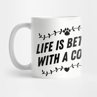 Life is better with a corgi Mug